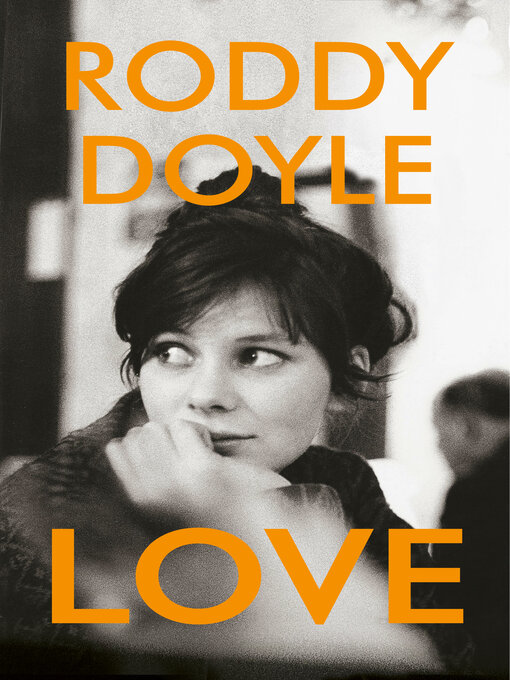 Title details for Love by Roddy Doyle - Wait list